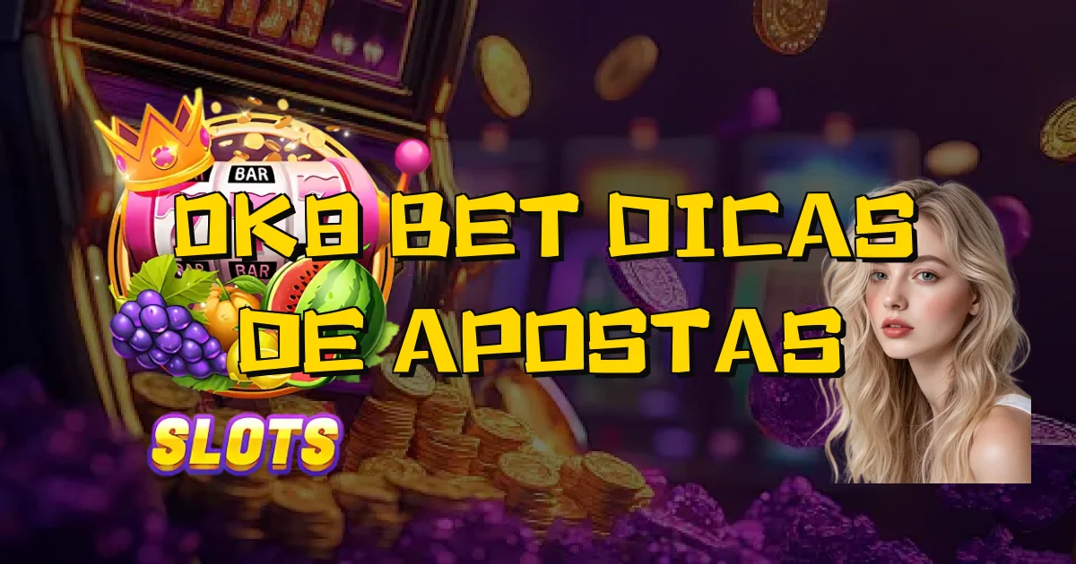 0K8 Bet Dicas De Apostas Oficial