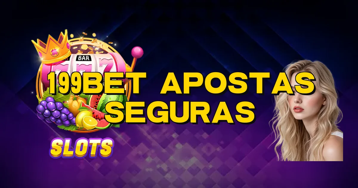 199Bet Apostas Seguras Oficial