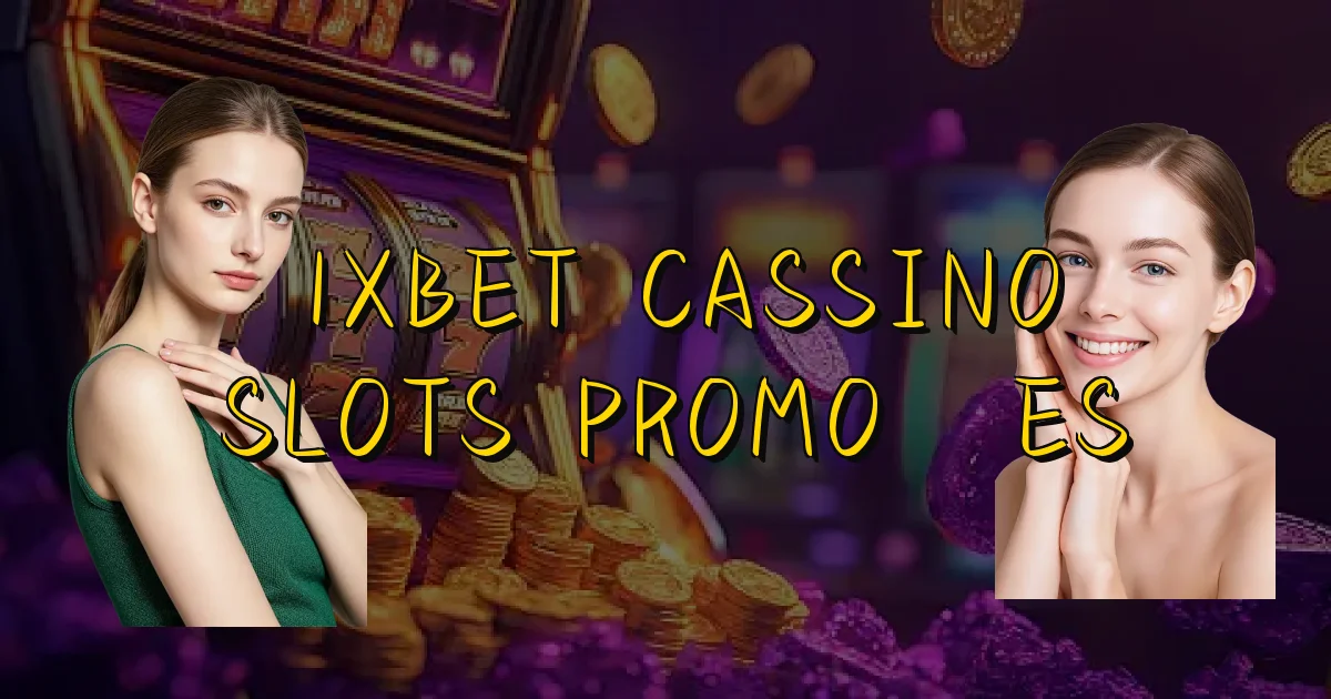 1Xbet Cassino Slots Promoções Oficial
