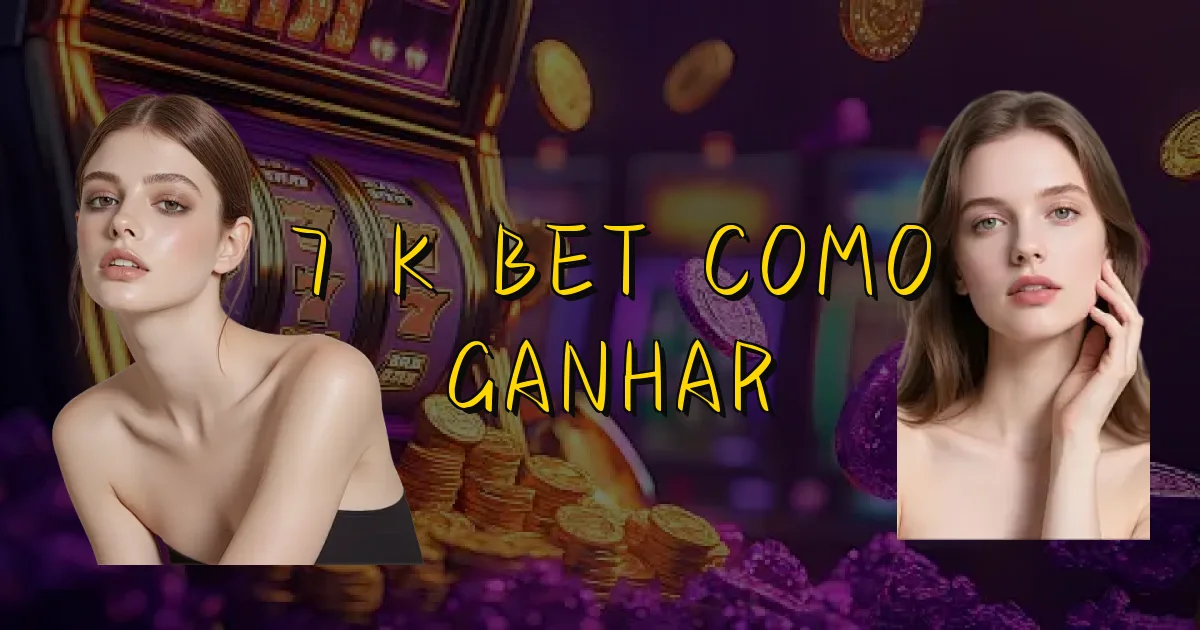 7 K Bet Como Ganhar Oficial