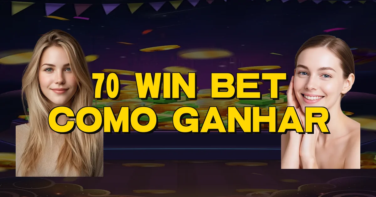 70 Win Bet Como Ganhar Oficial