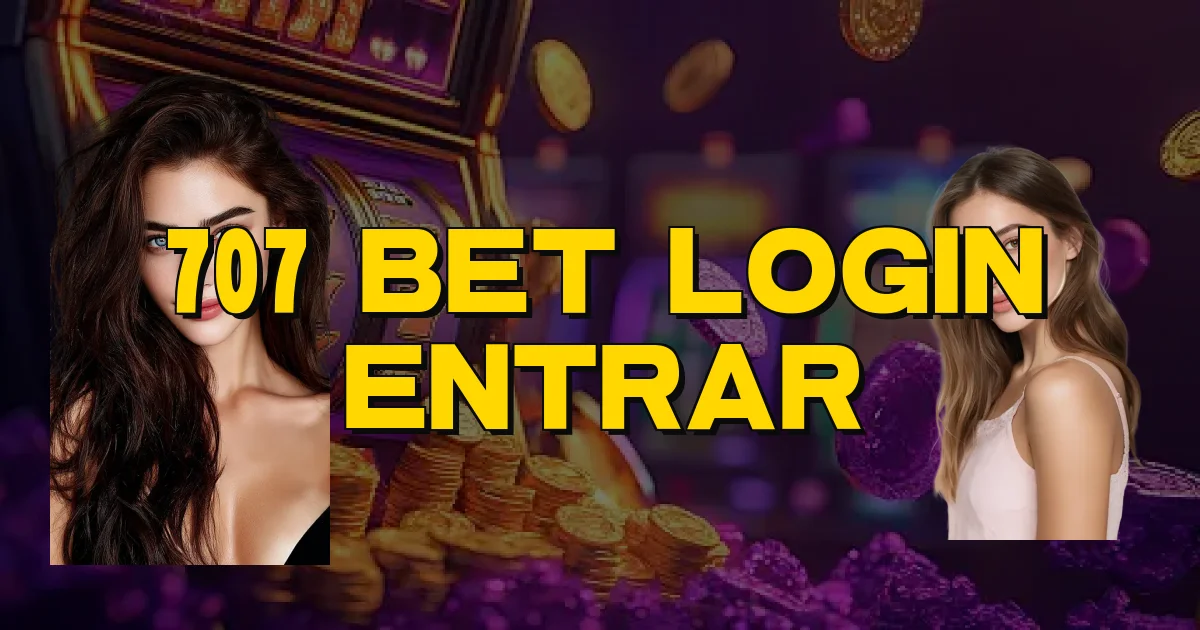 707 Bet Login Entrar Oficial