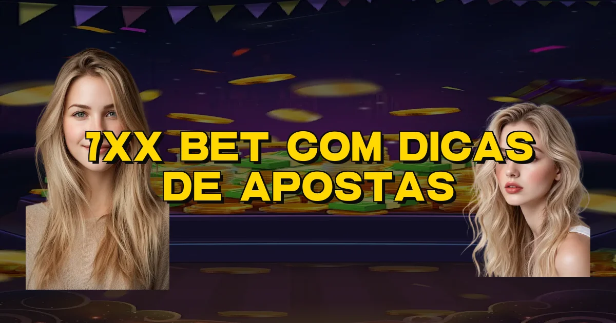7Xx Bet Com Dicas De Apostas Oficial