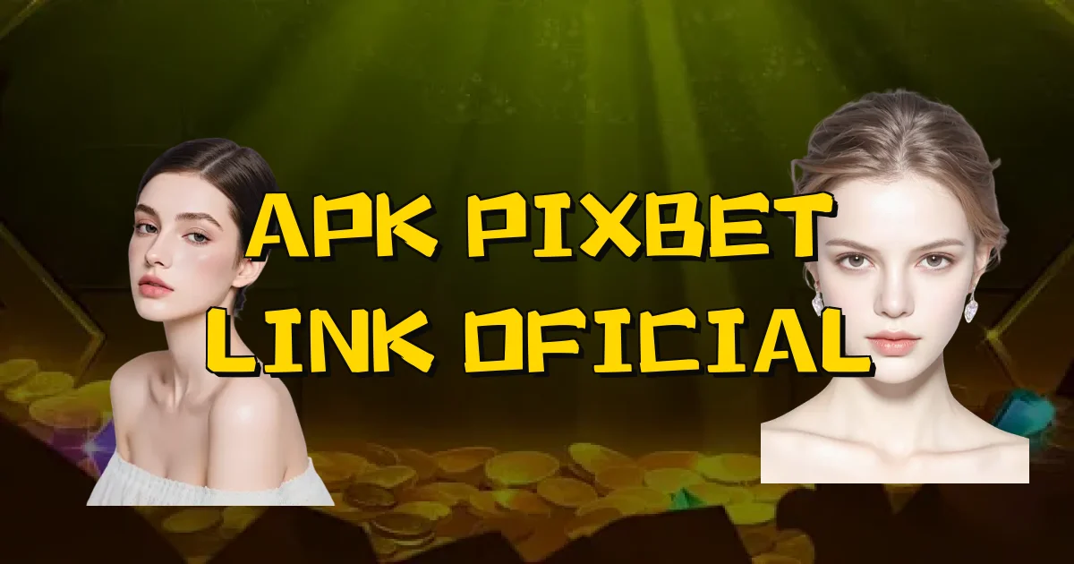 Apk Pixbet Link Oficial Oficial
