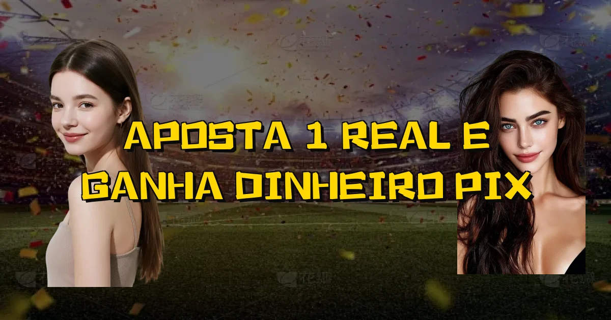 Aposta 1 Real E Ganha Dinheiro Pix Oficial