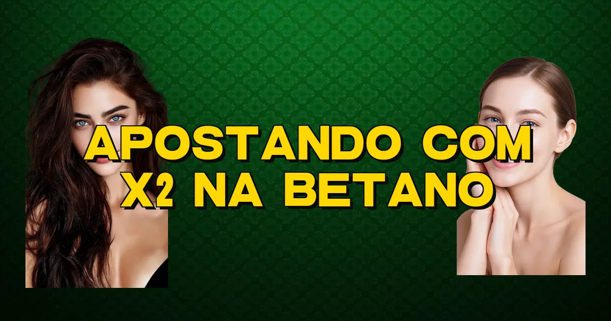 Apostando Com X2 Na Betano Oficial