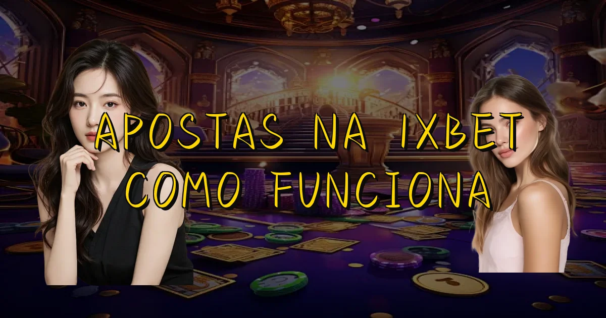 Apostas Na 1Xbet Como Funciona Oficial