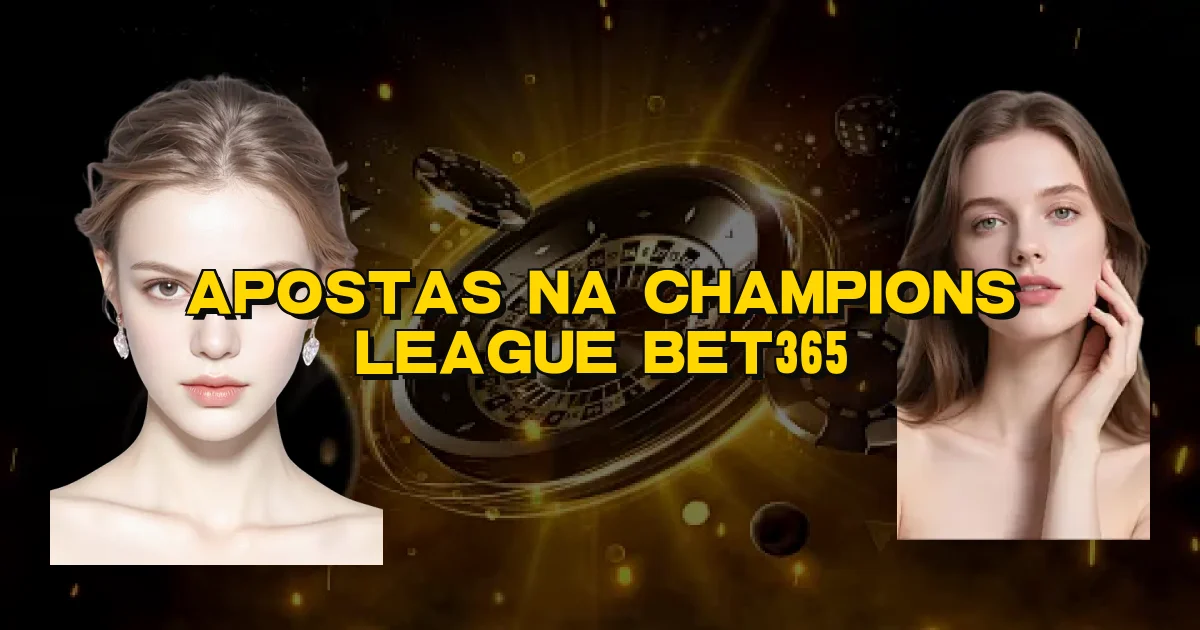 Apostas Na Champions League Bet365 Oficial