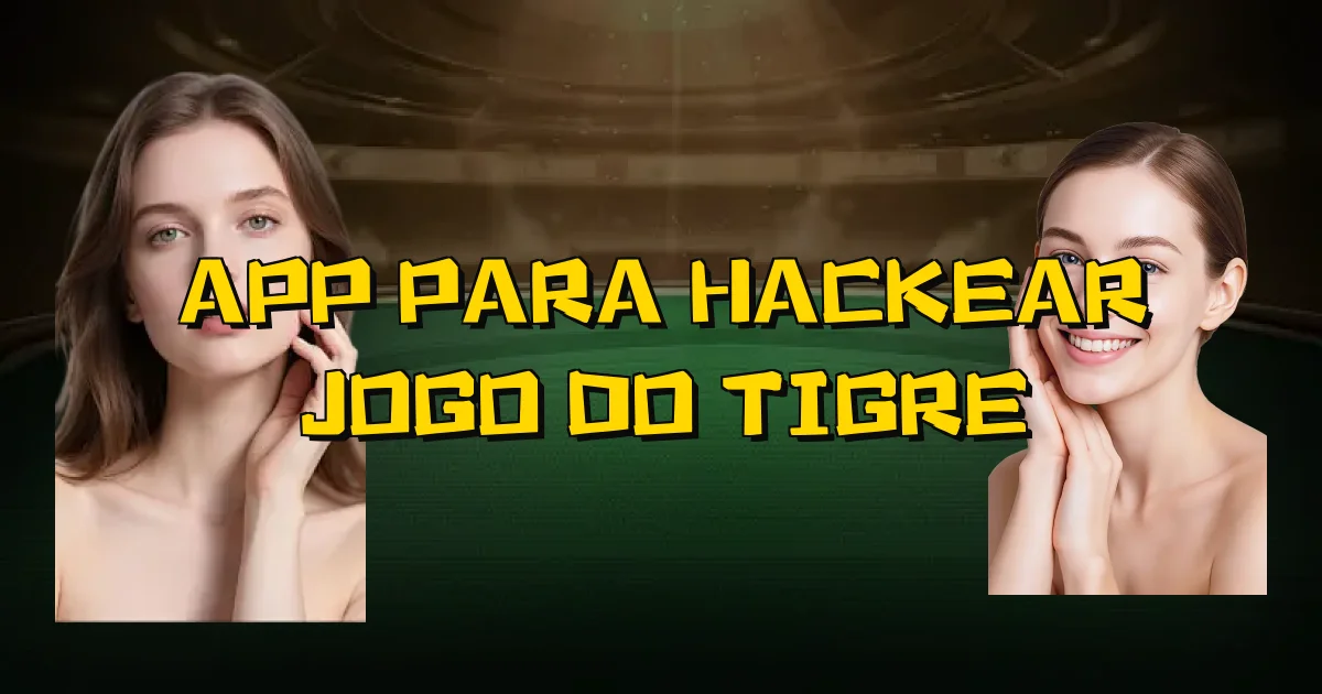 App Para Hackear Jogo Do Tigre Oficial