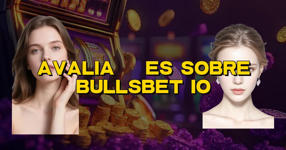 Avaliações Sobre Bullsbet Io Oficial