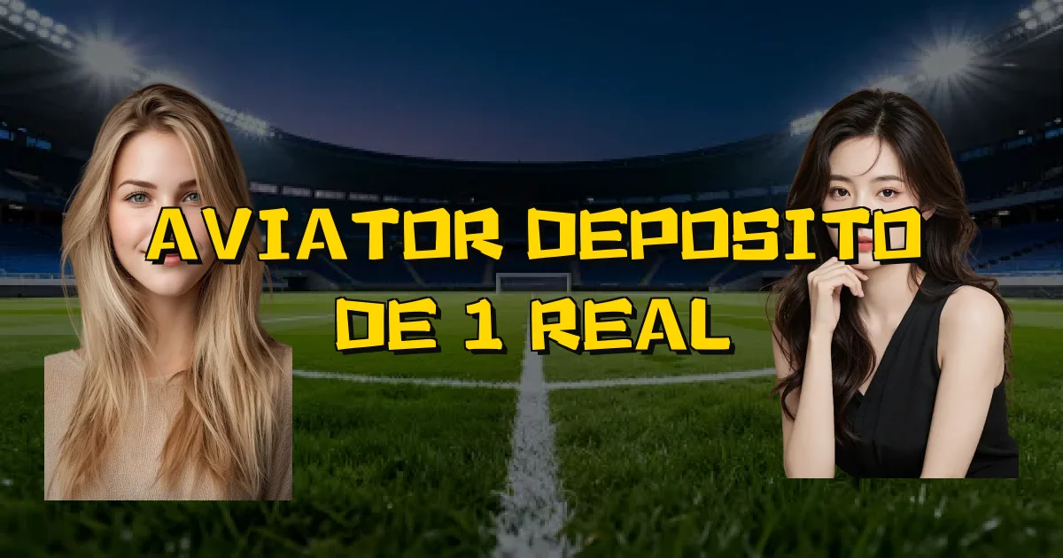 Aviator Deposito De 1 Real Oficial