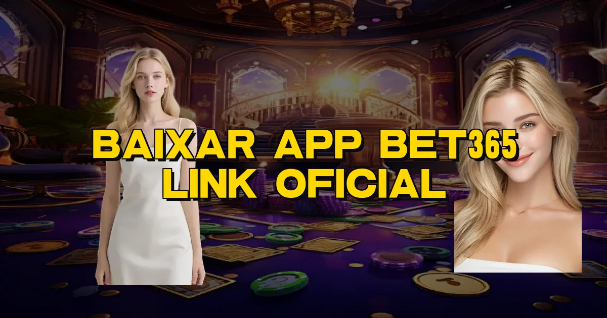 Baixar App Bet365 Link Oficial Oficial