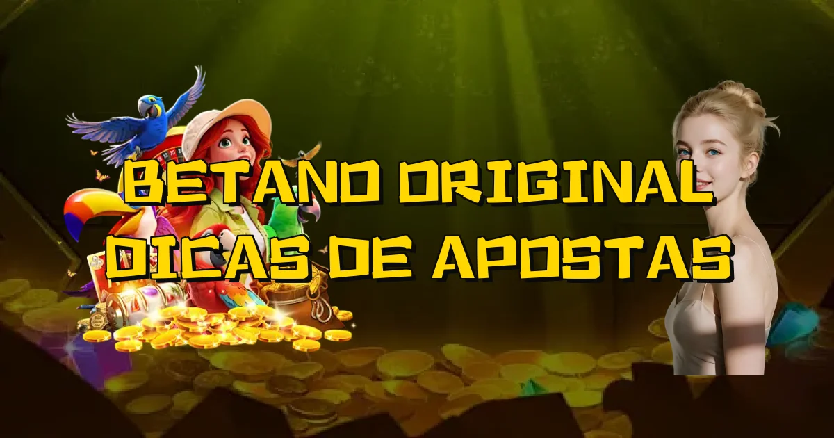 Betano Original Dicas De Apostas Oficial