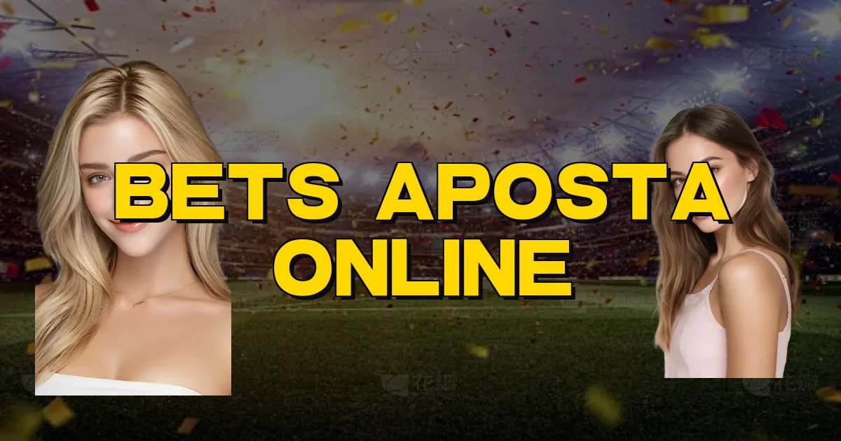 Bets Aposta Online Oficial