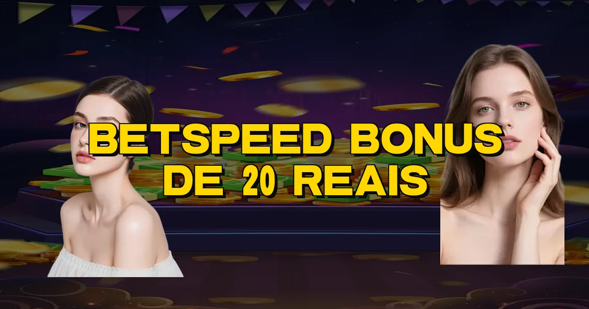 Betspeed Bonus De 20 Reais Oficial