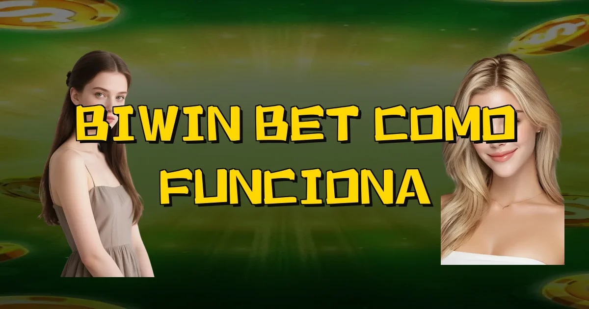 Biwin Bet Como Funciona Oficial