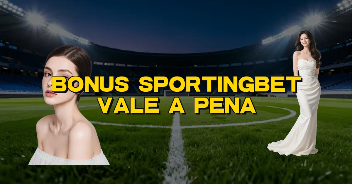 Bonus Sportingbet Vale A Pena Oficial