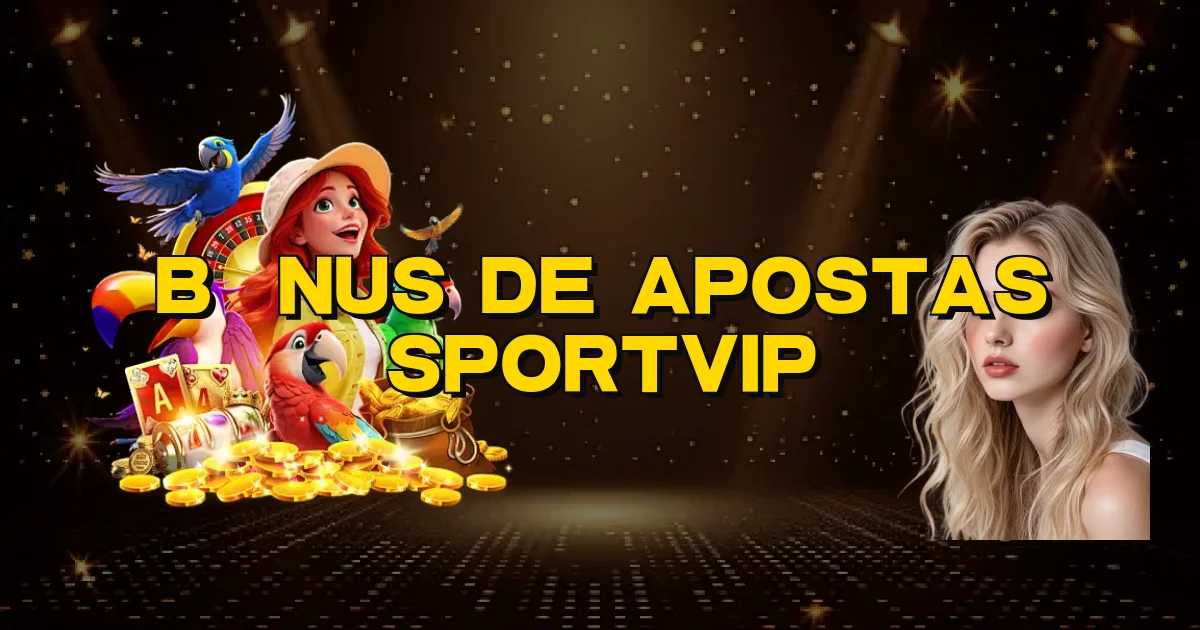 Bônus De Apostas Sportvip Oficial