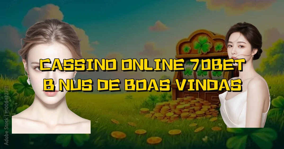 Cassino Online 70Bet Bônus De Boas Vindas Oficial