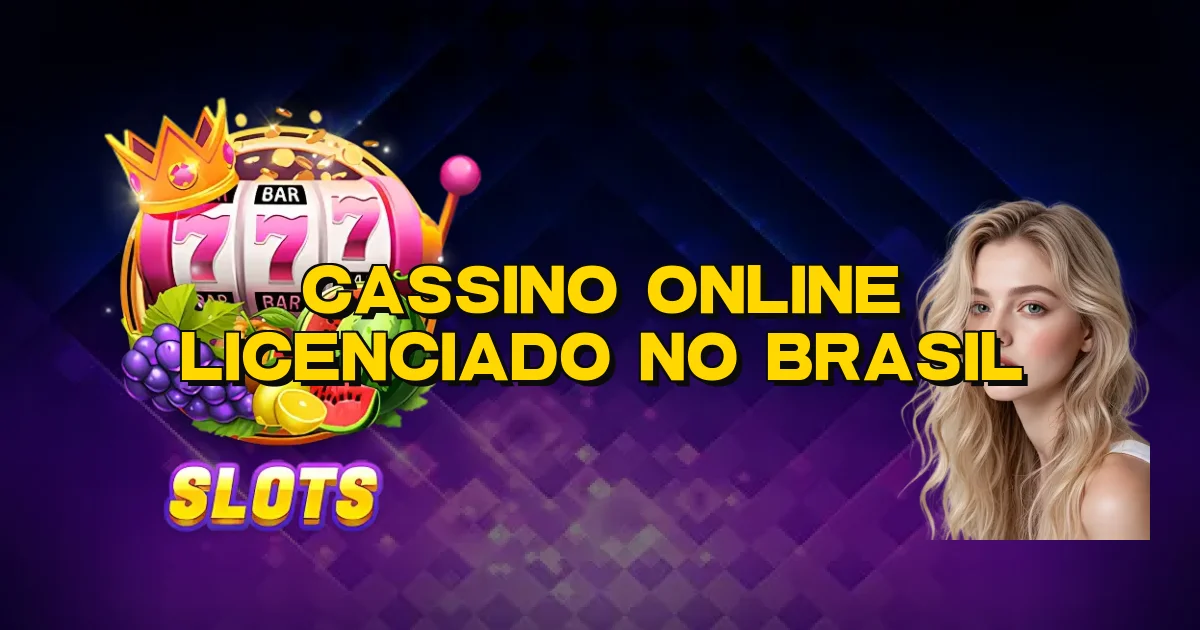 Cassino Online Licenciado No Brasil Oficial