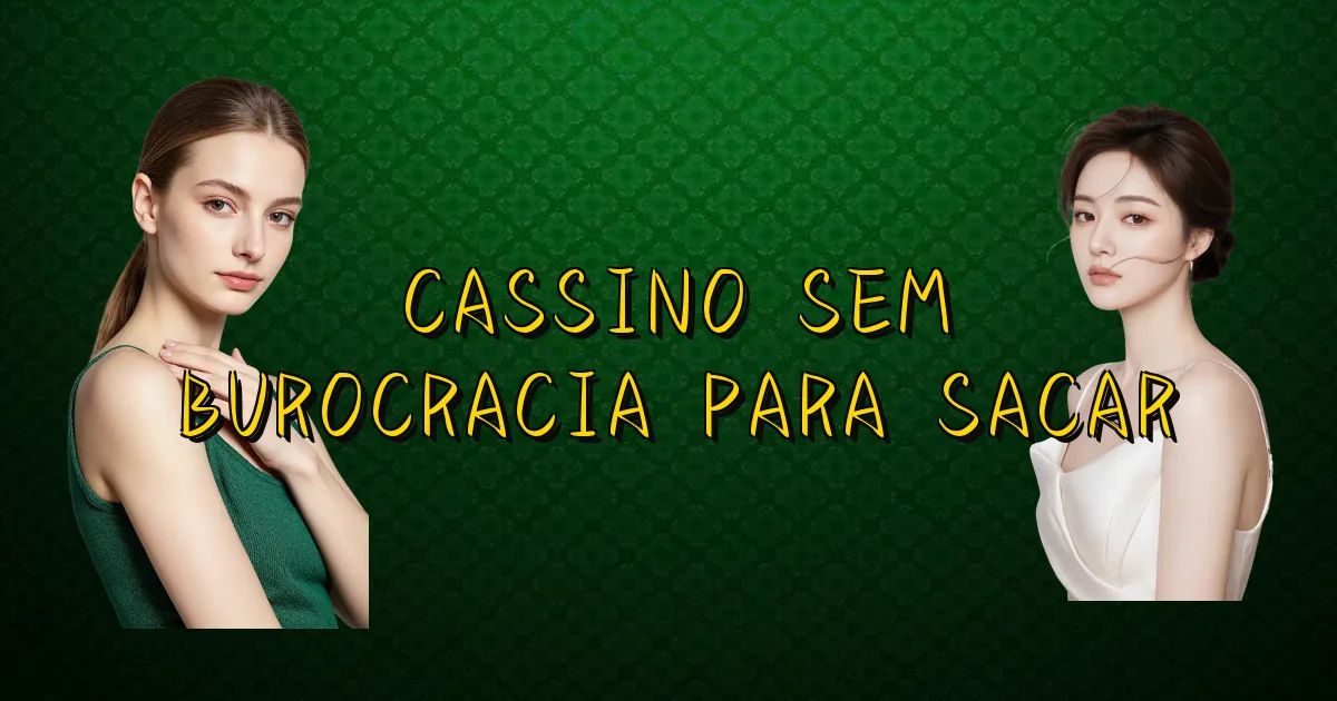 Cassino Sem Burocracia Para Sacar Oficial