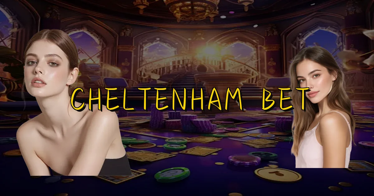 Cheltenham Bet Oficial