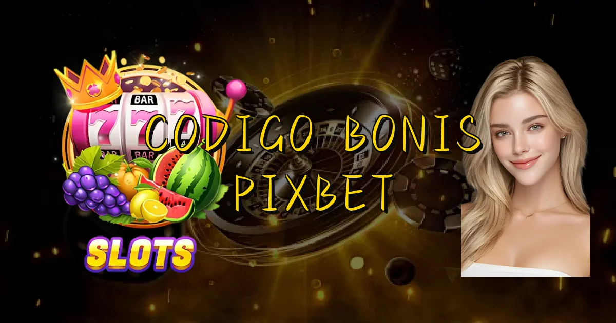 Codigo Bonis Pixbet Oficial