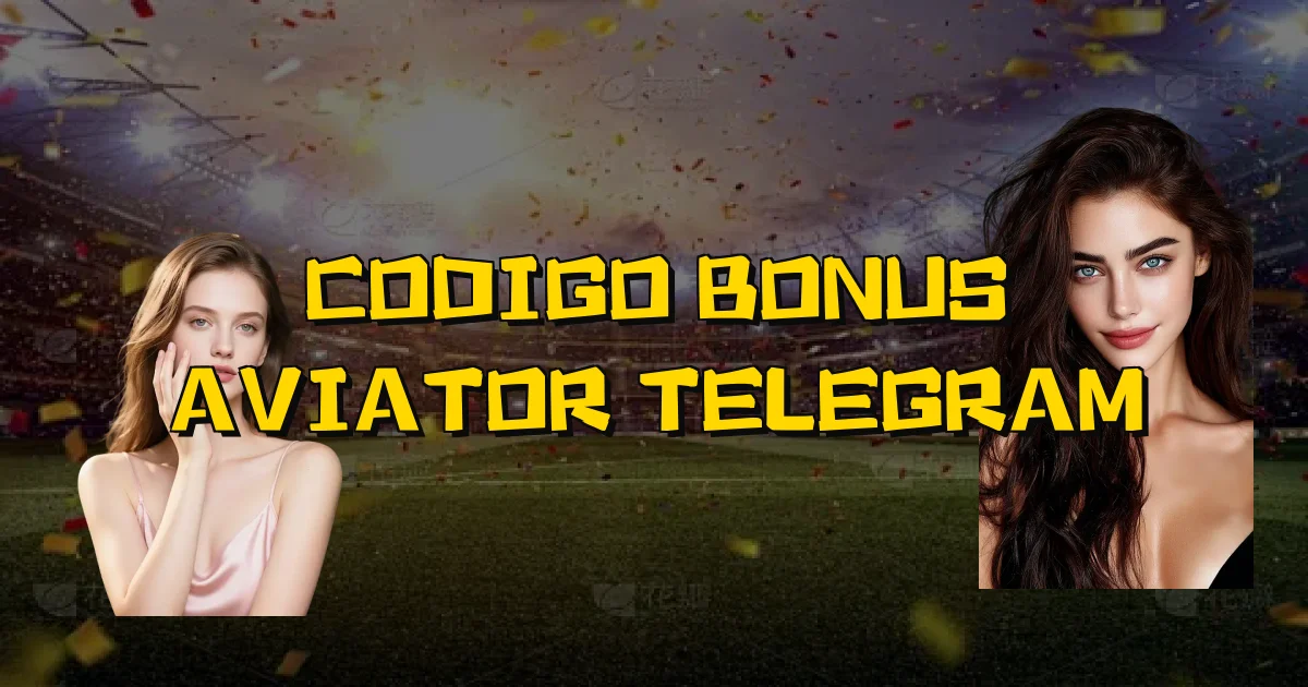 Codigo Bonus Aviator Telegram Oficial