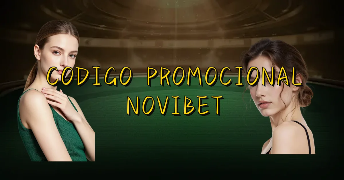 Codigo Promocional Novibet Oficial