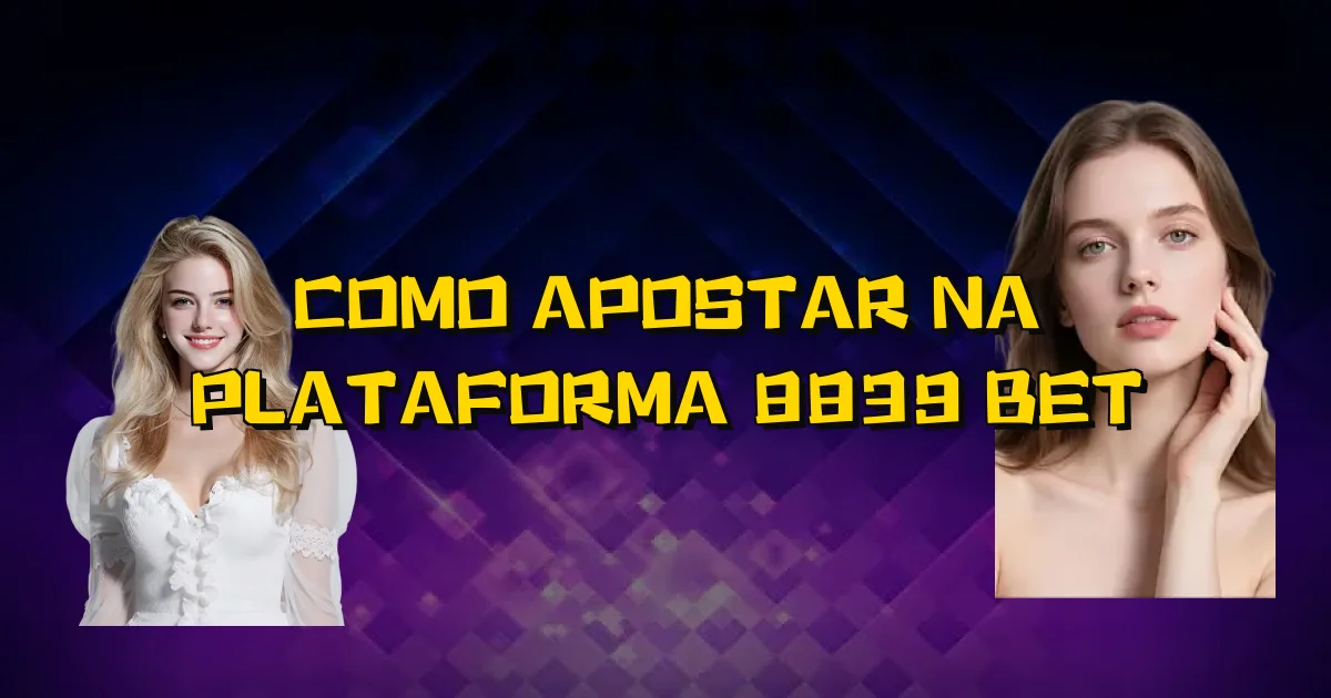 Como Apostar Na Plataforma 8839 Bet Oficial