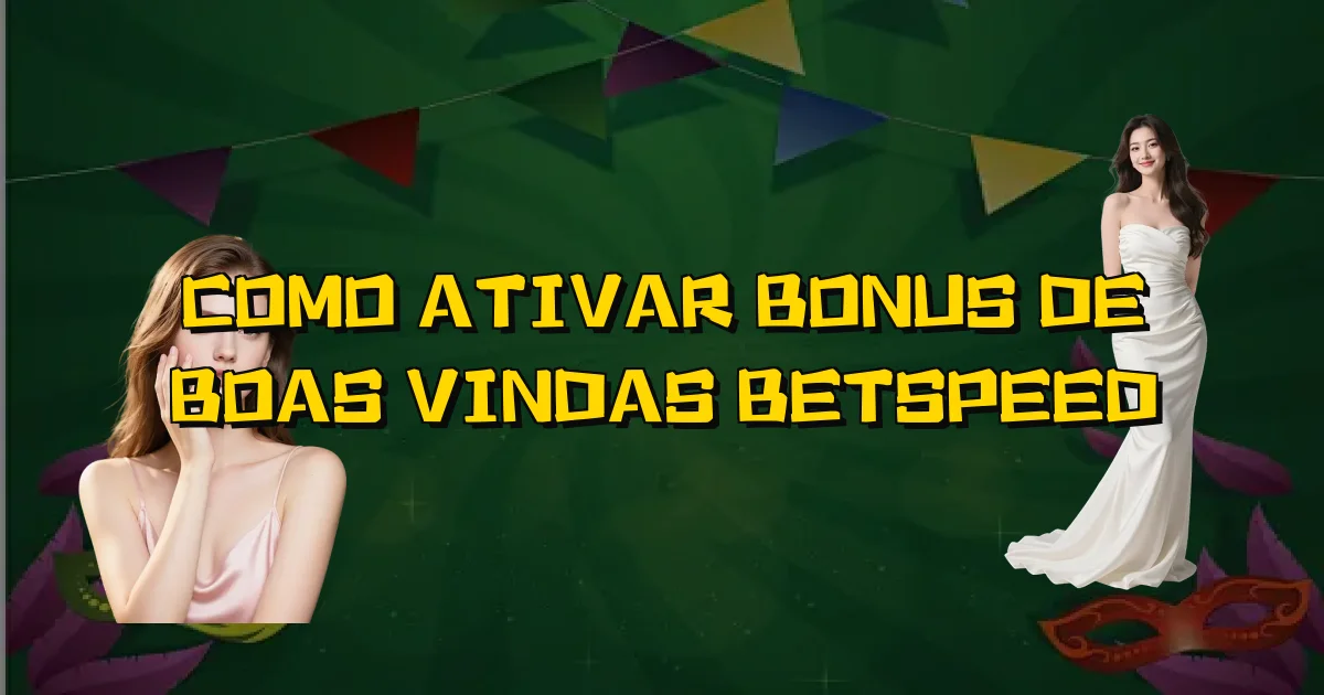 Como Ativar Bonus De Boas Vindas Betspeed Oficial