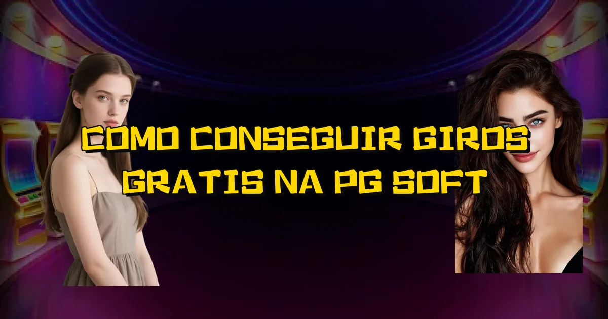 Como Conseguir Giros Gratis Na Pg Soft Oficial