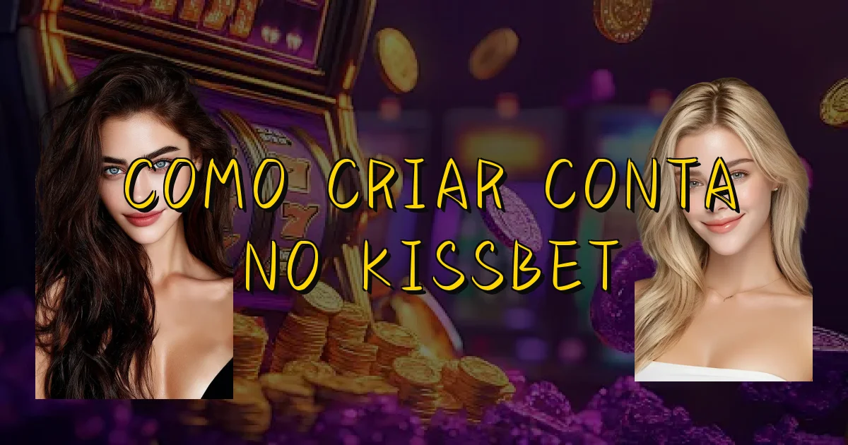 Como Criar Conta No Kissbet Oficial