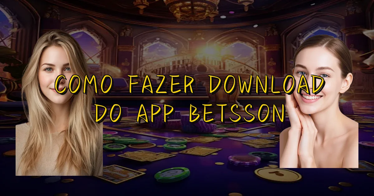 Como Fazer Download Do App Betsson Oficial