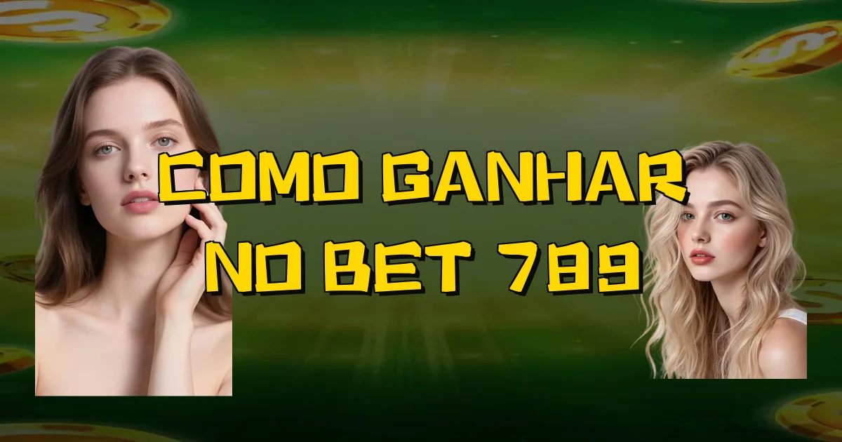 Como Ganhar No Bet 789 Oficial