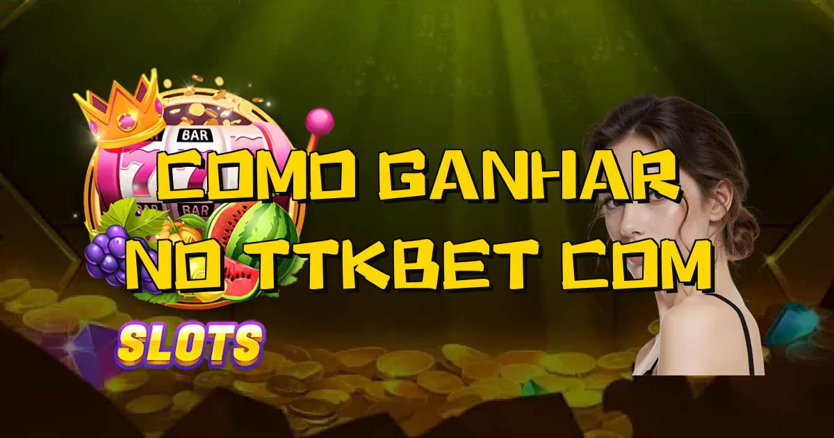 Como Ganhar No Ttkbet Com Oficial