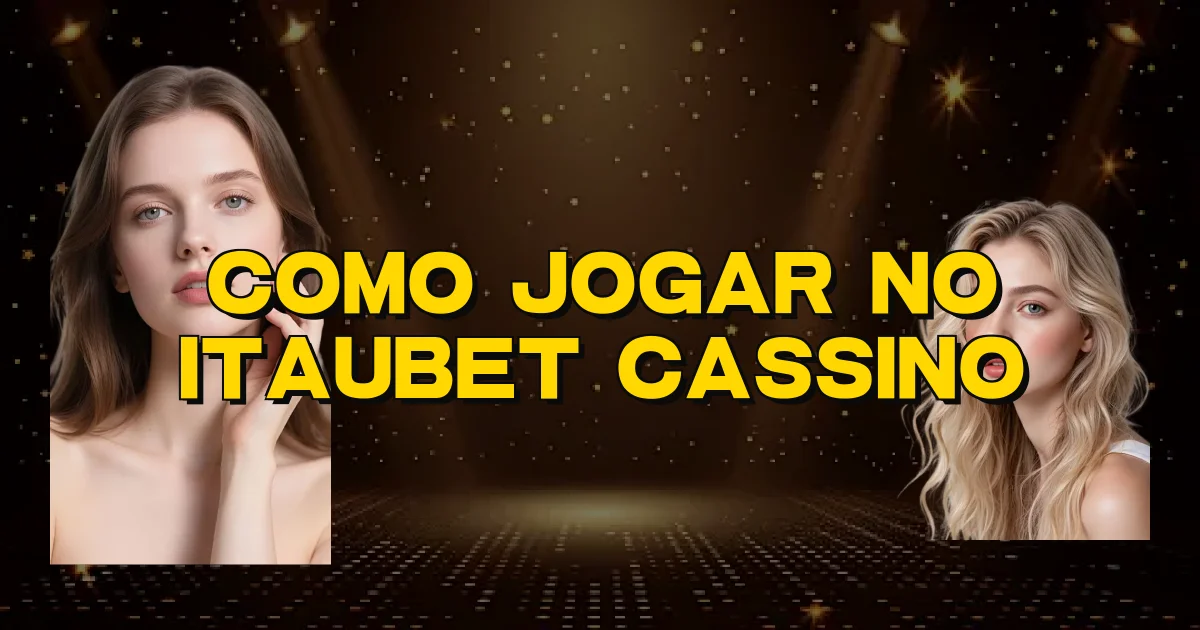 Como Jogar No Itaubet Cassino Oficial
