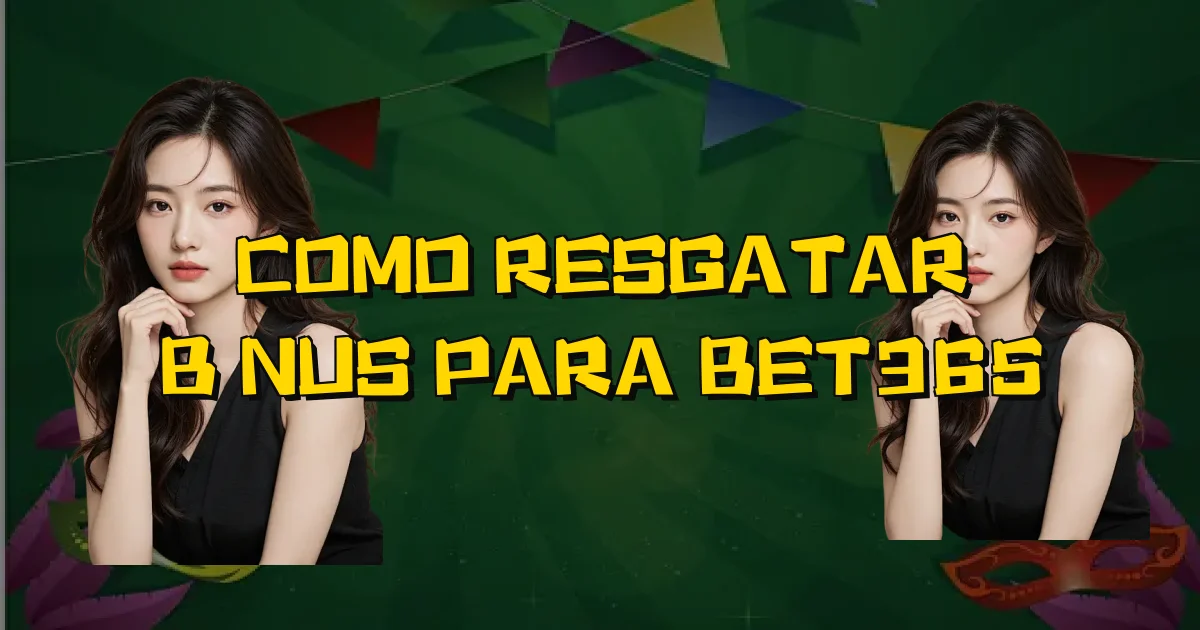 Como Resgatar Bônus Para Bet365 Oficial