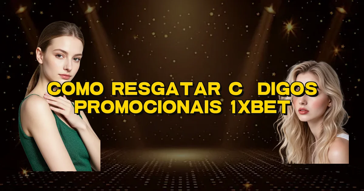Como Resgatar Códigos Promocionais 1Xbet Oficial