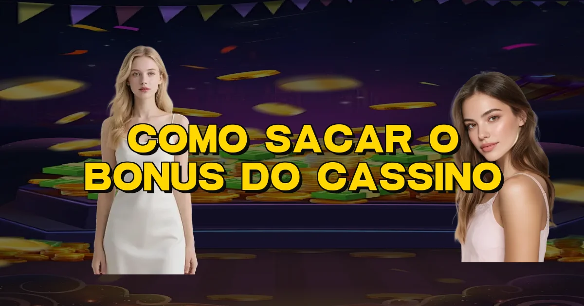 Como Sacar O Bonus Do Cassino Oficial