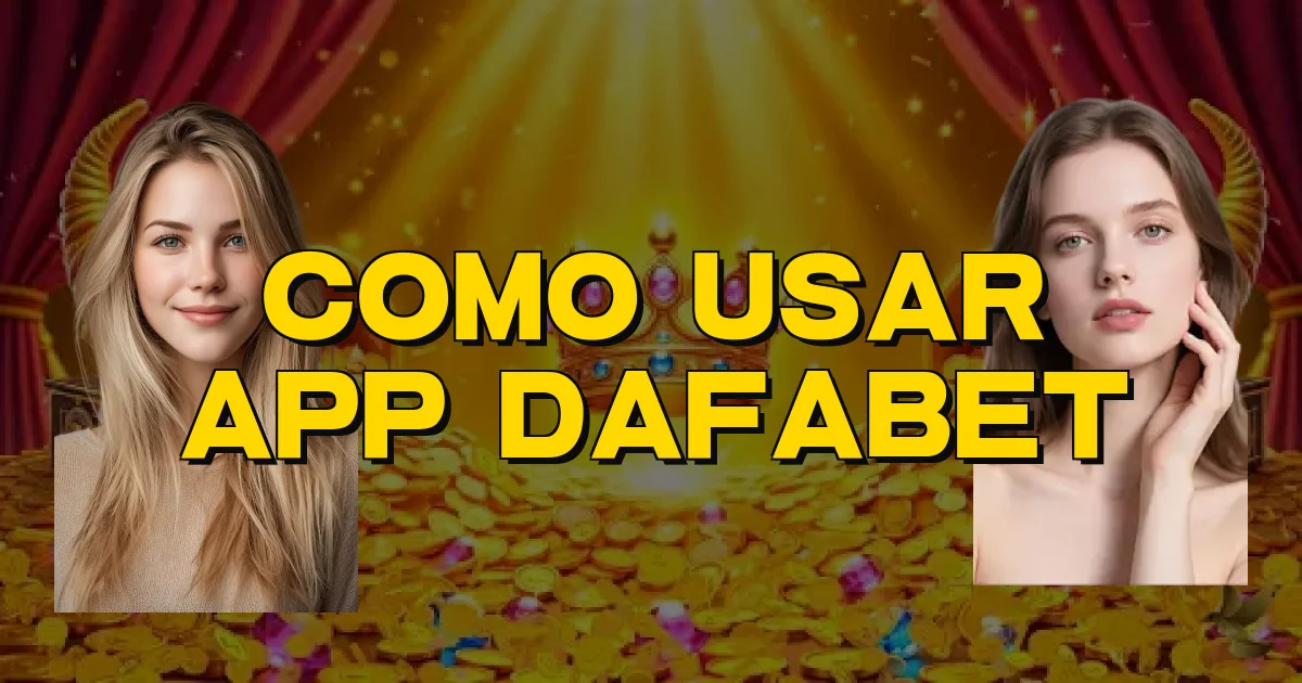 Como Usar App Dafabet Oficial