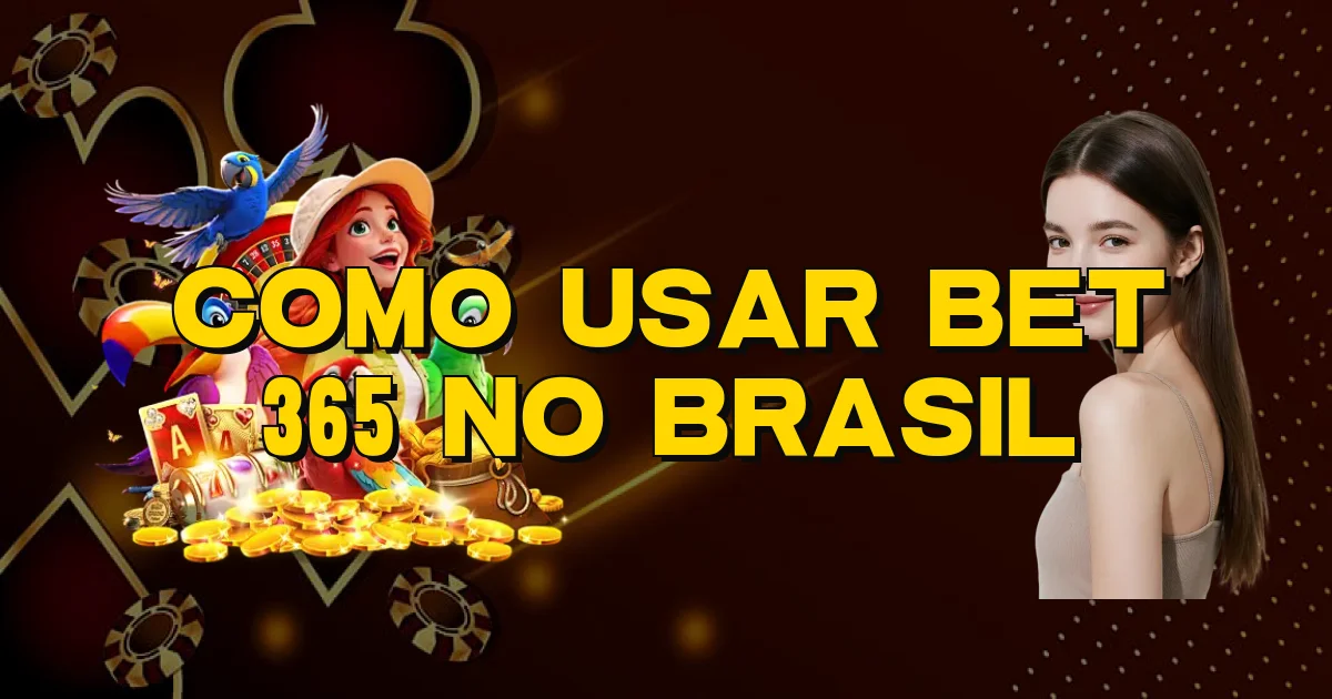 Como Usar Bet 365 No Brasil Oficial