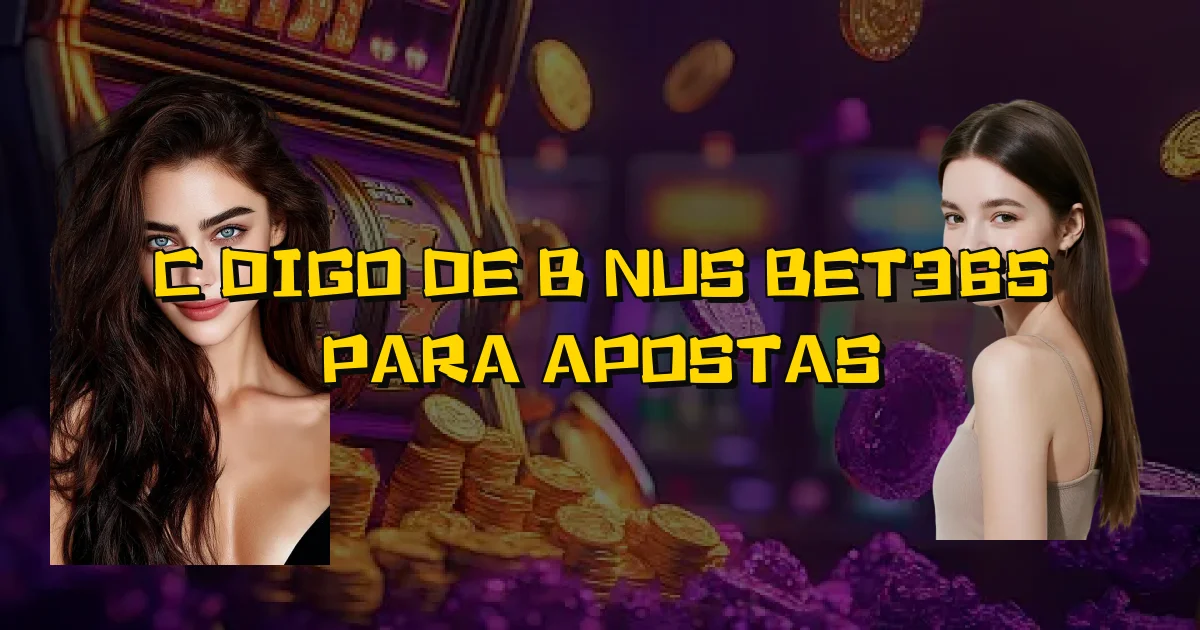 Código De Bônus Bet365 Para Apostas Oficial