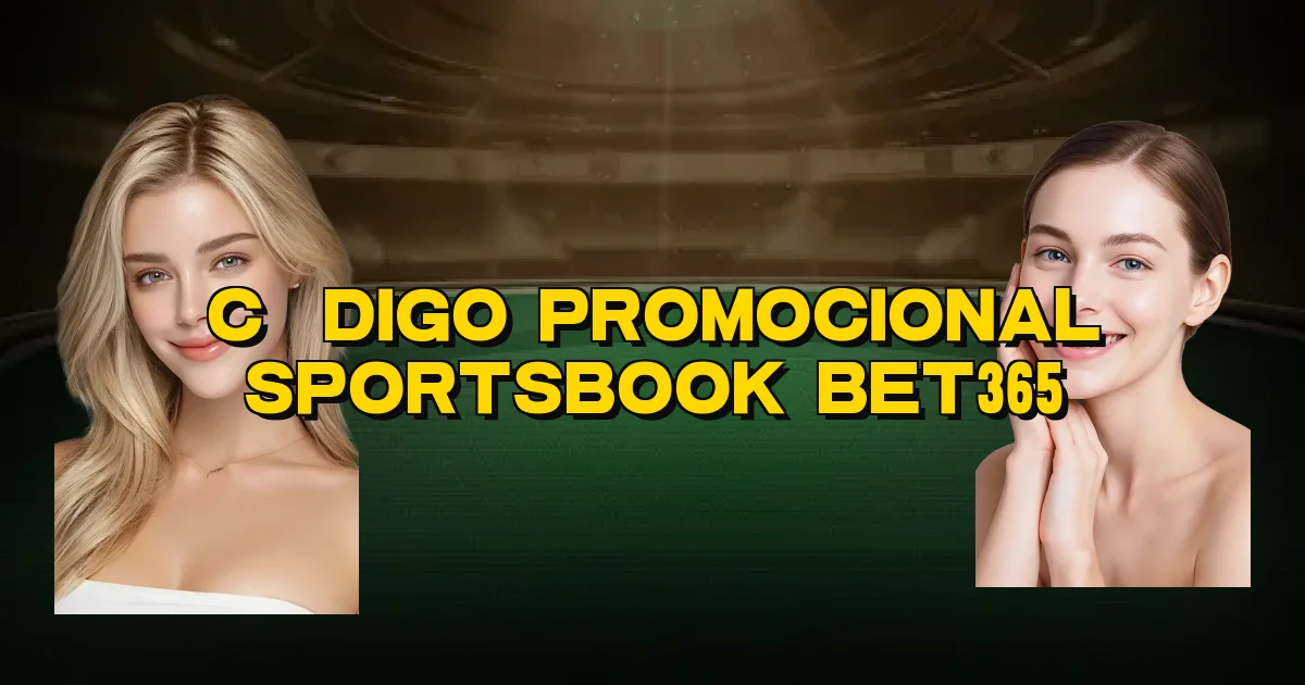 Código Promocional Sportsbook Bet365 Oficial
