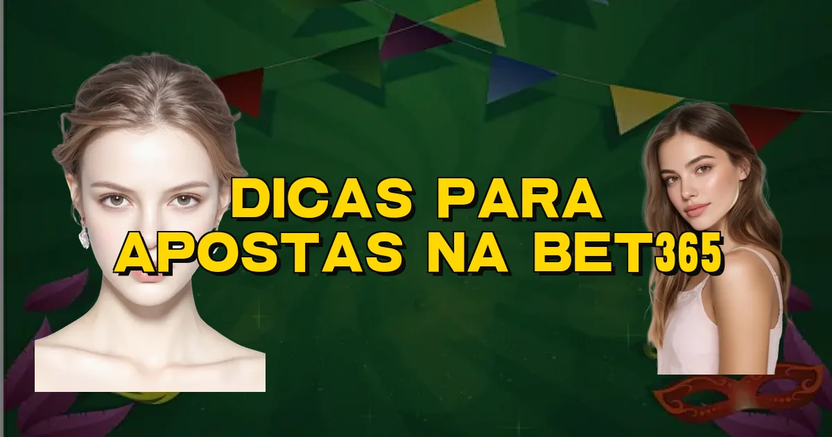Dicas Para Apostas Na Bet365 Oficial