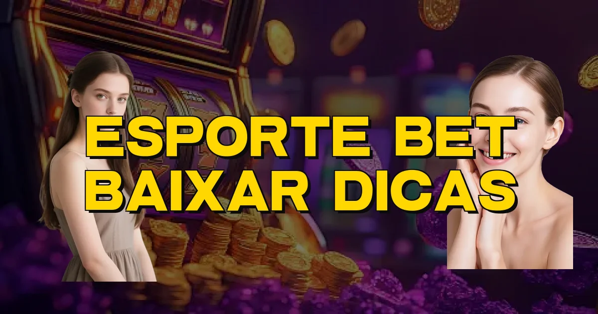 Esporte Bet Baixar Dicas Oficial