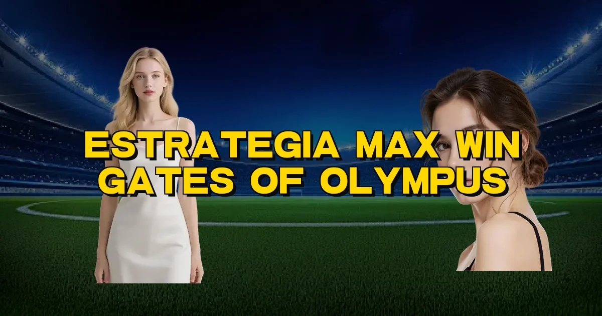 Estrategia Max Win Gates Of Olympus Oficial