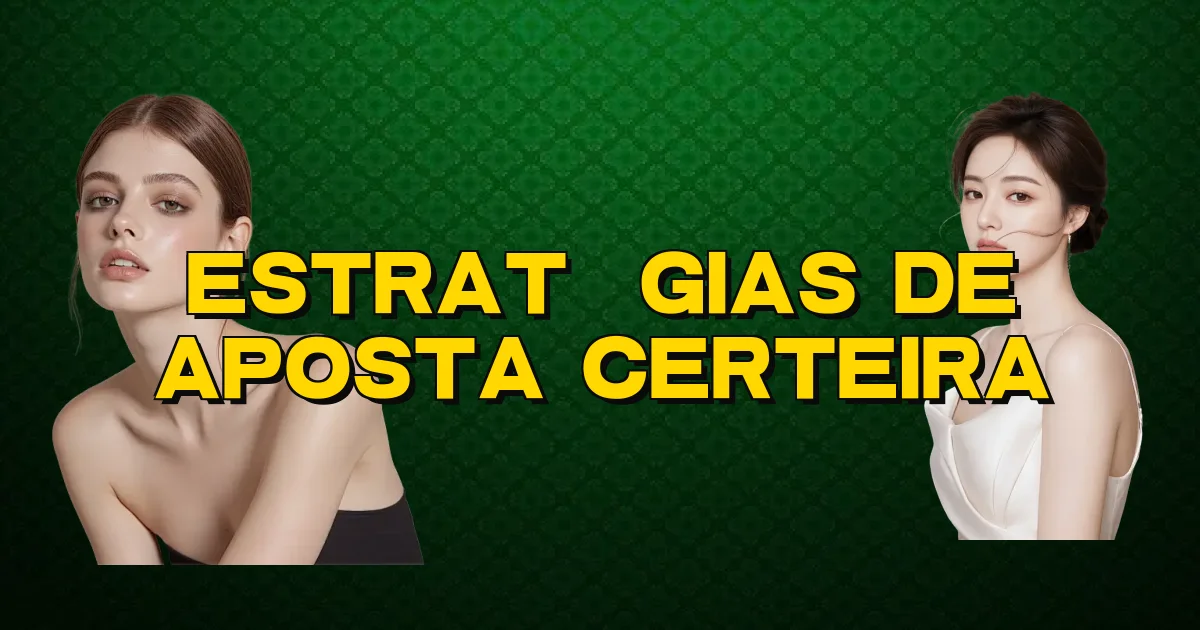 Estratégias De Aposta Certeira Oficial