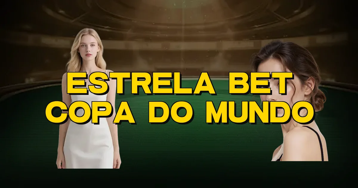 Estrela Bet Copa Do Mundo Oficial