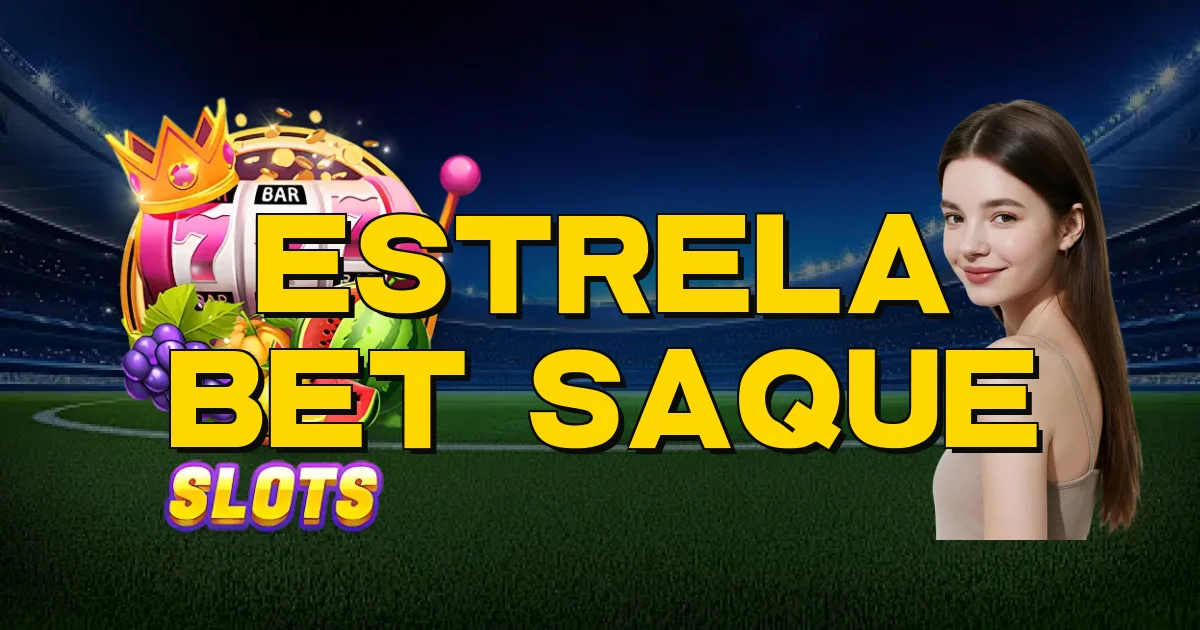 Estrela Bet Saque Oficial